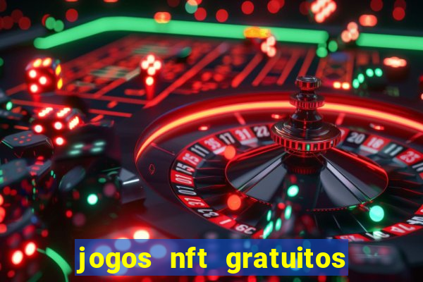 jogos nft gratuitos que pagam